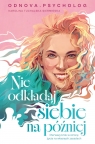 Odnova. Nie odkładaj siebie na później Karolina Tuchalska-Siermińska