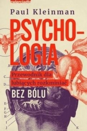 Psychologia. Przewodnik dla lubiących rozkminiać bez bólu - Paul Kleinman