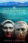 Battle of Dyrrhachium 48 BC Caesar, Pompey, and the Early Campaigns of the Gareth C. Sampson