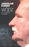 Wódz Mój przyczynek do biografii Kurski Jarosław