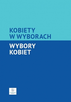 Kobiety w wyborach Wybory kobiet - Tomczak Łukasz, Zawadzka-Witt Katarzyna