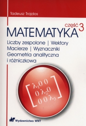 Matematyka. Część 3 - Tadeusz Trajdos