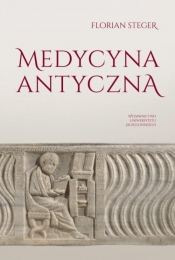 Medycyna antyczna - Florian Steger