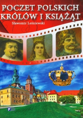 Poczet polskich królów i książąt - Leśniewski Sławomir