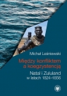 Między konfliktem a koegzystencją. Natal i Zululand w latach 1824-1856 Michał Leśniewski