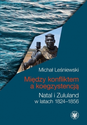 Między konfliktem a koegzystencją. - Michał Leśniewski