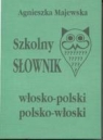 Szkolny słownik włosko-polski polsko-włoski Majewska Agnieszka