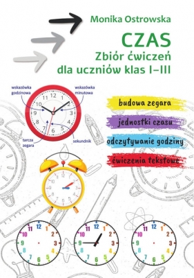 Czas. Zbiór ćwiczeń dla uczniów klas I-III - Monika Ostrowska