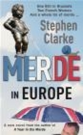 Merde in Europe Stephen Clarke