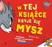Tom i Jerry. W tej książce kryje się mysz - Opracowanie zbiorowe
