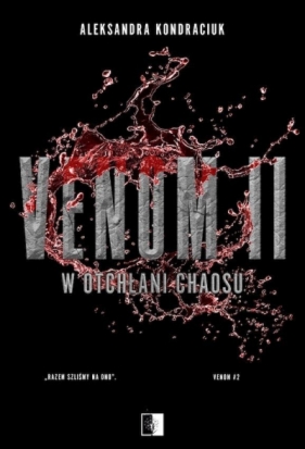 W otchłani chaosu. Venom. Tom 2 (wydanie specjalne) - Aleksandra Kondraciuk