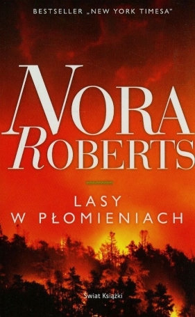 Lasy w płomieniach - Nora Roberts