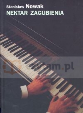 Nektar zagubienia - Nowak Stanisław