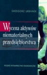 Wycena aktywów niematerialnych przedsiębiorstwa  URBANEK GRZEGORZ