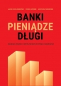 Banki, pieniądze, długi - Paweł Górnik, Mateusz Siekierski, Jacek Chołoniewski