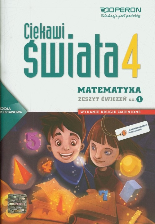 Ciekawi świata 4 Matematyka Zeszyt ćwiczeń Część 1