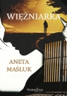 Więźniarka Aneta Maśluk