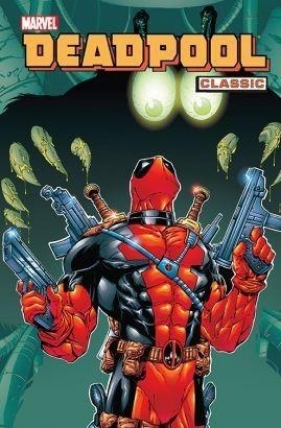 Deadpool Classic. Tom 3 - Opracowanie zbiorowe