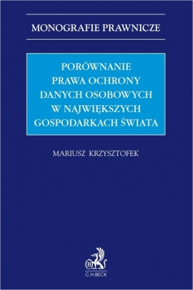 Porównanie prawa ochrony danych osobowych w największych gospodarkach świata - dr hab. Mariusz Krzysztofek