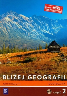 Bliżej Geografii Podręcznik część 2 z płytą CD - Lechowicz Agnieszka, Lechowicz Maciej, Stankiewicz Piotr i inni