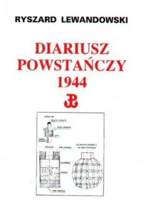 Diariusz powstańczy 1944 - Ryszard Lewandowski
