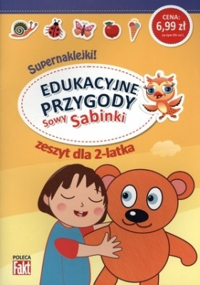 Edukacyjne przygody Sowy Sabinki. Zeszyt dla 2-latka. Fakt poleca - Opracowanie zbiorowe