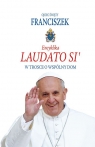 Encyklika Laudato Si' W trosce o wspólny dom Ojciec Święty Franciszek