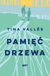Pamięć drzewa - Tina Vallès