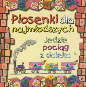 Piosenki dla najmłodszych Jedzie pociąg z daleka - Beata Urszula Wróbel