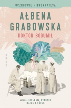 Uczniowie Hippokratesa - Ałbena Grabowska