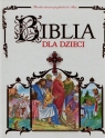 Biblia dla dzieci Opracowanie zbiorowe