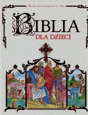 Biblia dla dzieci - Opracowanie zbiorowe