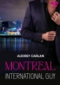 Montreal. International Guy. Tom 6 - Audrey Carlan