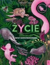 Życie. Zdumiewający świat bioróżnorodności - Jennifer N. R. Smith