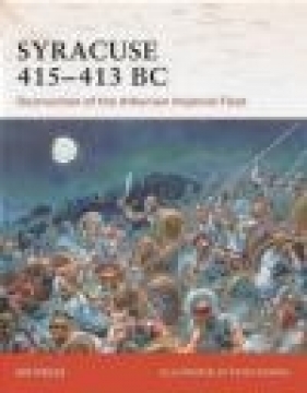 Syracuse 415-413 BC Destruction of Athenian Imperial Fleet - Nic Fields, N Fields
