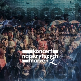 Koncert najskrytszych marzeń 20 lat później