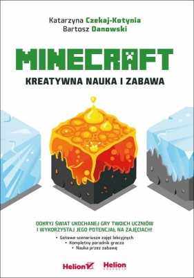 Minecraft Kreatywna nauka i zabawa - Czekaj-Kotynia Katarzyna, Danowski Bartosz
