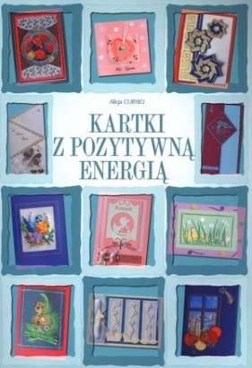 Kartki z pozytywną energią - Alicja Curyło