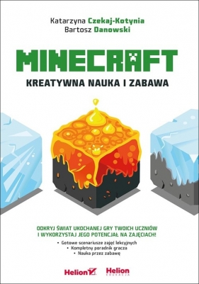 Minecraft Kreatywna nauka i zabawa - Katarzyna Czekaj-Kotynia, Bartosz Danowski