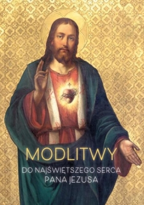 Modlitwy do Najświętszego Serca Pana Jezusa - ks. Sławomir Sznurkowski SSP