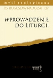 Wprowadzenie do liturgii - Nadolski Bogusław