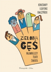 Zielona Gęś. Najmniejszy teatr świata - Konstanty Ildefons Gałczyński