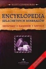 Encyklopedia szlachetnych minerałów Kryształy, kamienie, metale Cunningham Scott