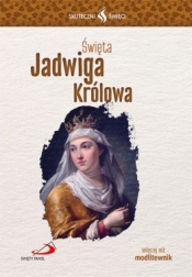 Skuteczni Święci Święta Jadwiga - Opracowanie zbiorowe
