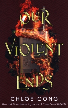 Our Violent Ends - Chloe Gong