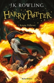 Harry Potter i Książę Półkrwi. Tom 6 - Rowling Joanne K.