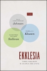 Ekklesia Three Inquiries in Church and State Johnson Paul Christopher, Klassen Pamela E., Fallers Sullivan Winnifred