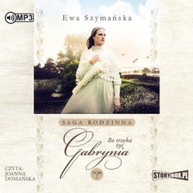 Bo trzeba żyć. Tom 2. Gabrynia - Ewa Szymańska