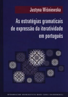 As estrategias gramaticais de expressao da iteratividade em portugues - Wiśniewska Justyna 