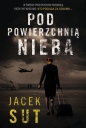 Pod powierzchnią nieba - Jacek Sut